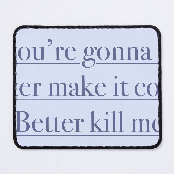 Item preview, better kill me, better make it count designed and sold by Niova.