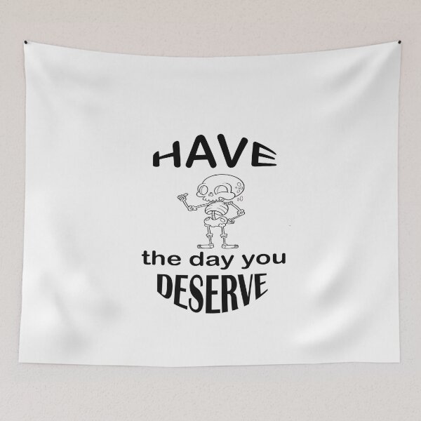 Item preview, Have the day you deserve designed and sold by mer-ONE.