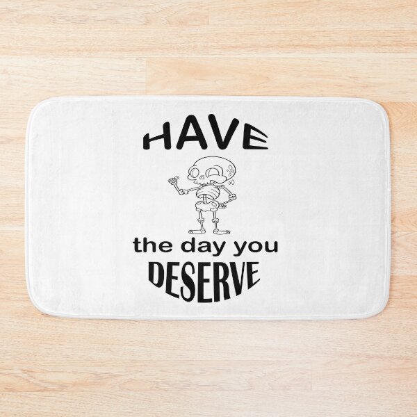 Item preview, Have the day you deserve designed and sold by mer-ONE.