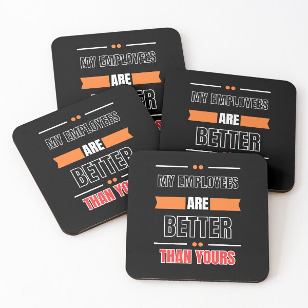 Item preview, My Employees Are Better Than Yours designed and sold by FridPix.