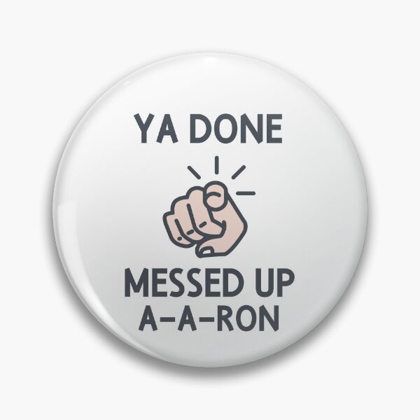 Item preview, You Done Messed Up Aaron designed and sold by artcultreone.