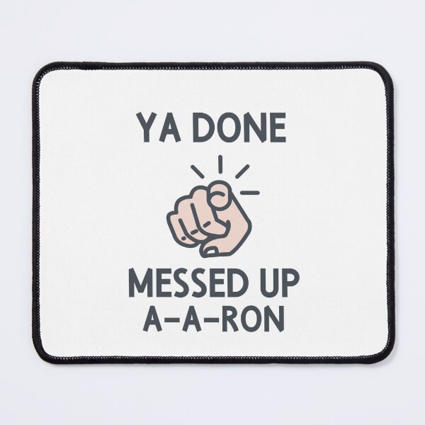 Item preview, You Done Messed Up Aaron designed and sold by artcultreone.