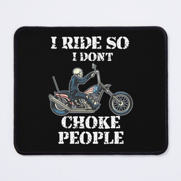 Item preview, I ride so I don't choke people Biker Lifestyle designed and sold by Sunnyhova.