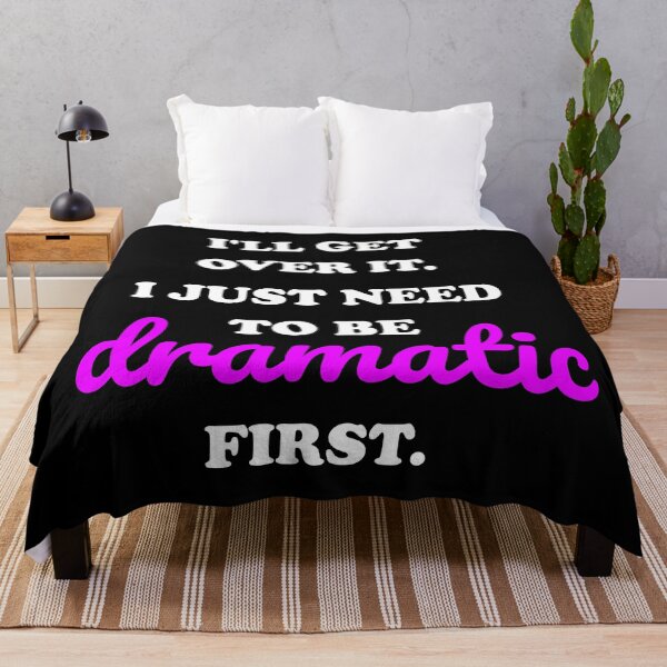 Item preview, I just need to be dramatic  designed and sold by Inspirationmotivation.