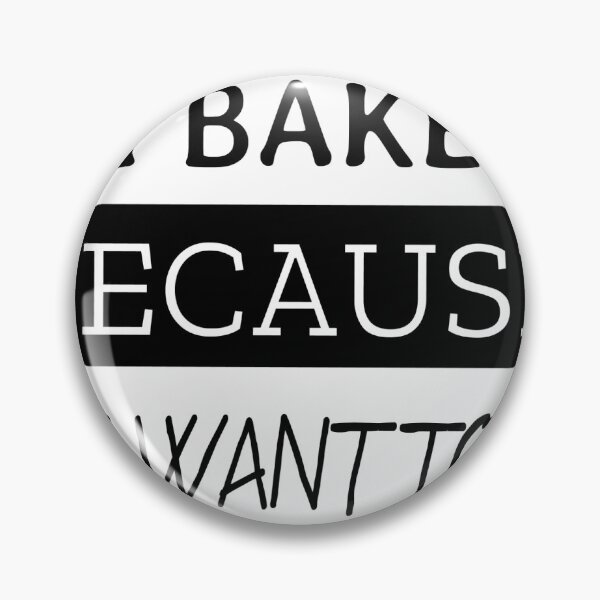 Item preview, I bake because I want to designed and sold by dtbus79.