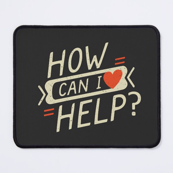 Item preview, How Can I Help designed and sold by SweetClicks123.