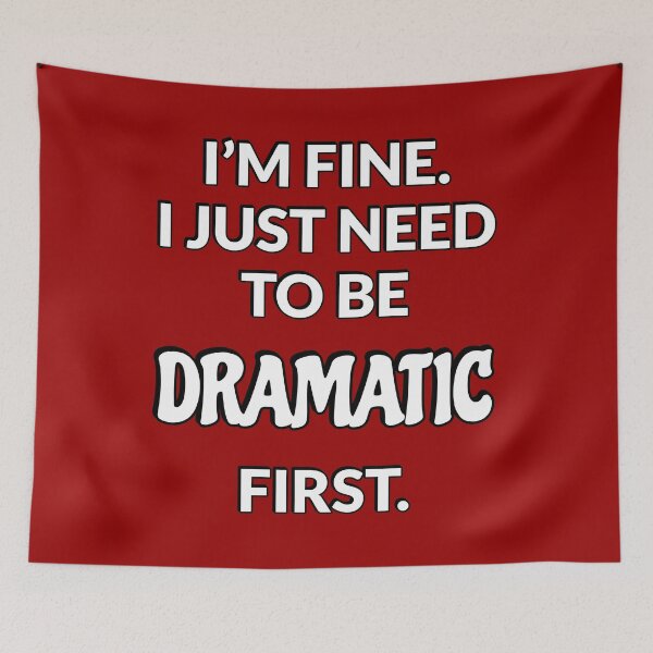 Item preview, I just need to be dramatic  designed and sold by Inspirationmotivation.
