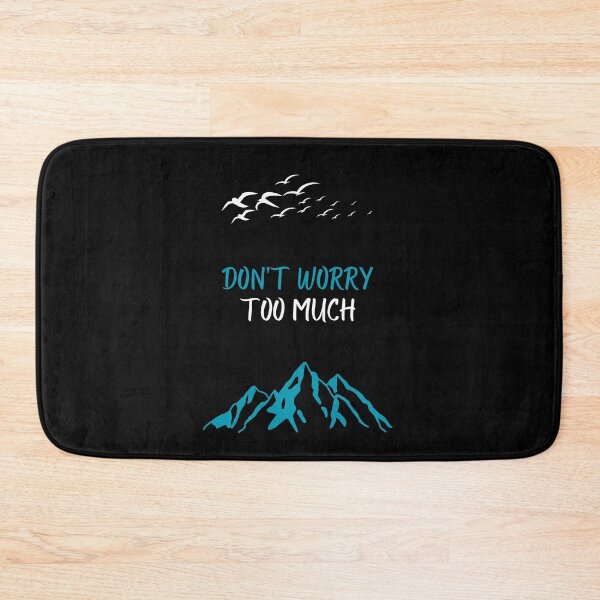 Item preview, Don't worry too much designed and sold by Gilpro Designs.
