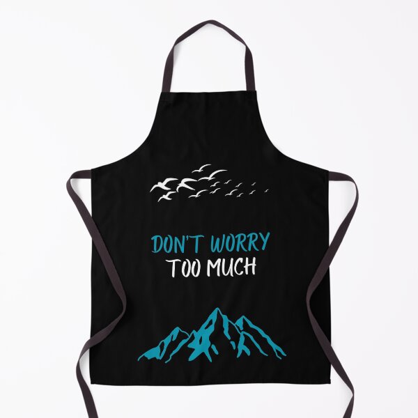 Item preview, Don't worry too much designed and sold by Gilpro Designs.