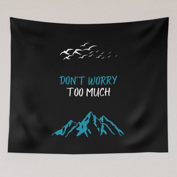 Item preview, Don't worry too much designed and sold by Gilpro Designs.