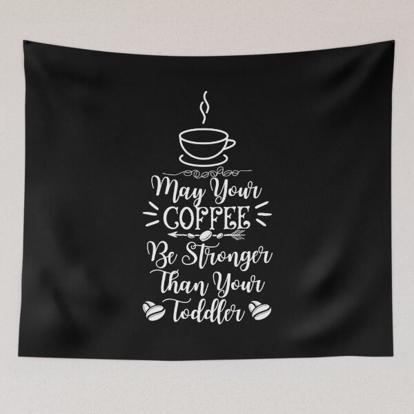 Item preview, May Your Coffee Be Stronger Than Your Toddler,  Essential T-Shirt designed and sold by podlook.