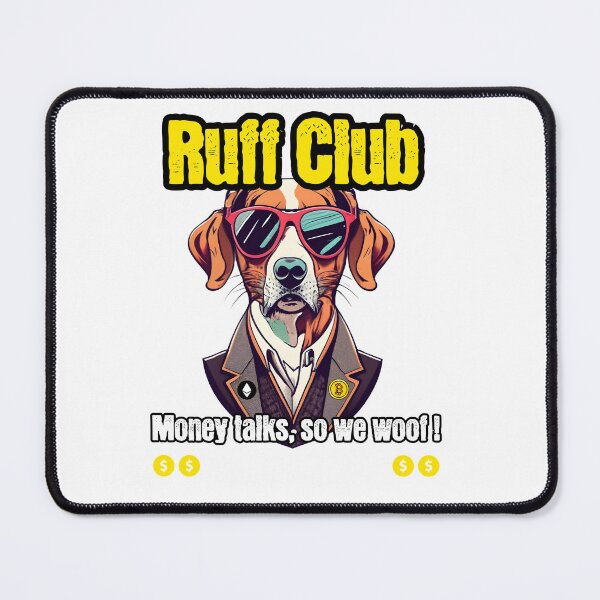 Item preview, Ruff Club, Money talks, so we woof! designed and sold by ThoriumInk.