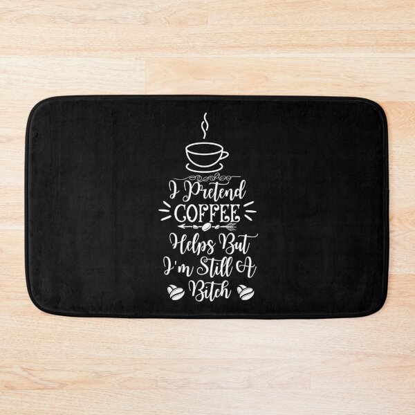 Item preview, I Pretend Coffee Helps But I'm Still A Bitch, Essential T-Shirt designed and sold by podlook.