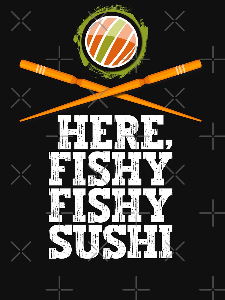 Here, Fishy Fishy Sushi Lovers, Fish Hunting, Fishing Fishrod