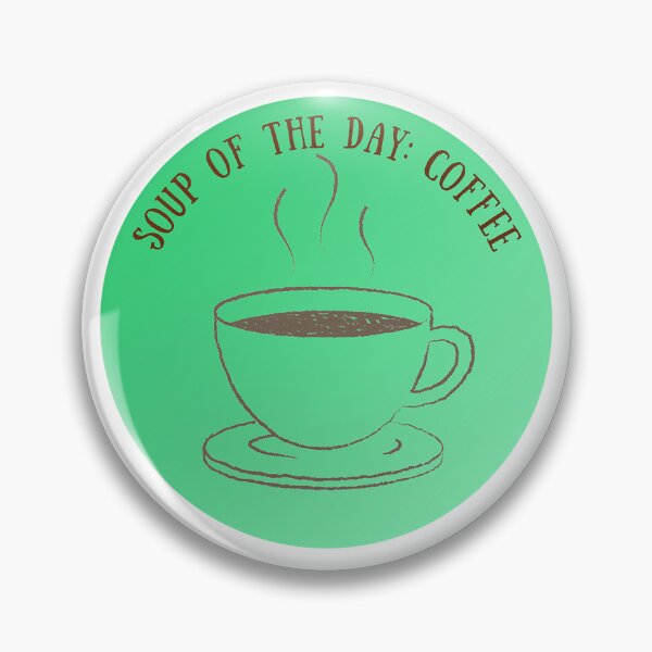 Item preview, Soup of the Day: Coffee! Coffee Lover Gift. designed and sold by SSustainable.