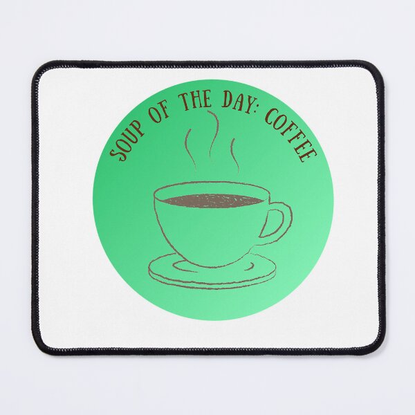 Item preview, Soup of the Day: Coffee! Coffee Lover Gift. designed and sold by SSustainable.
