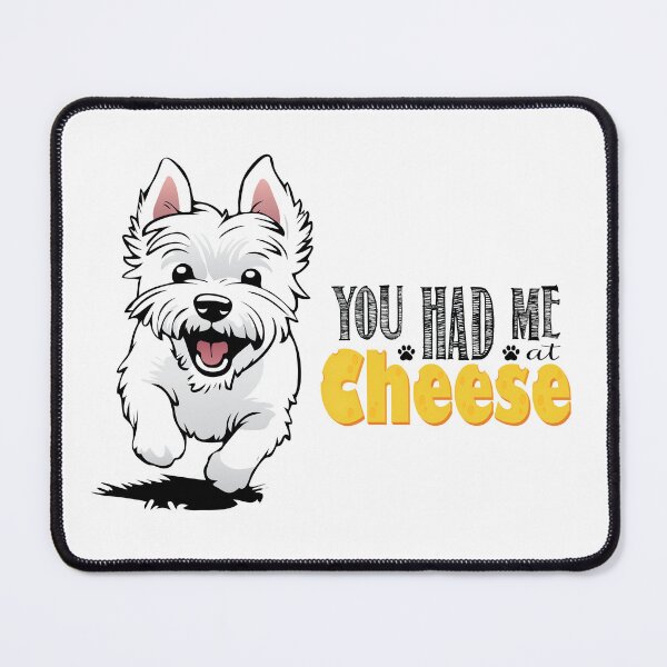 Item preview, Westie Dog - You had me at cheese designed and sold by WarmAndWestie.