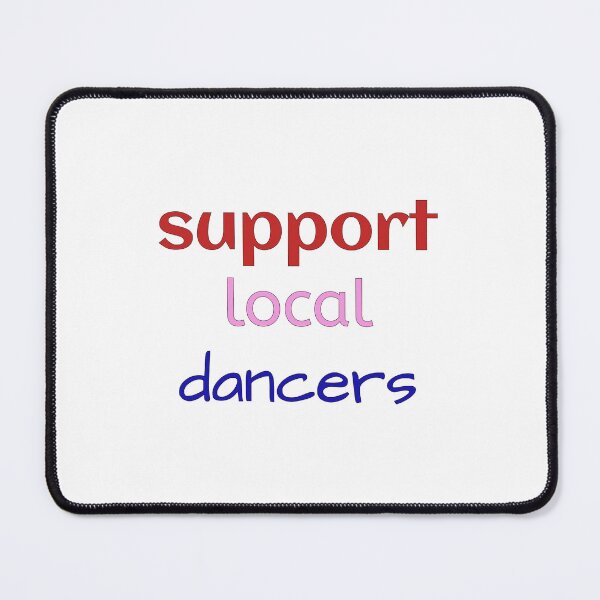 Item preview, Support local dancers designed and sold by dtbus79.