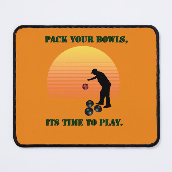 Item preview, Funny Time To Pack Your Lawn Bowls, designed and sold by A-Work-Of-Art.