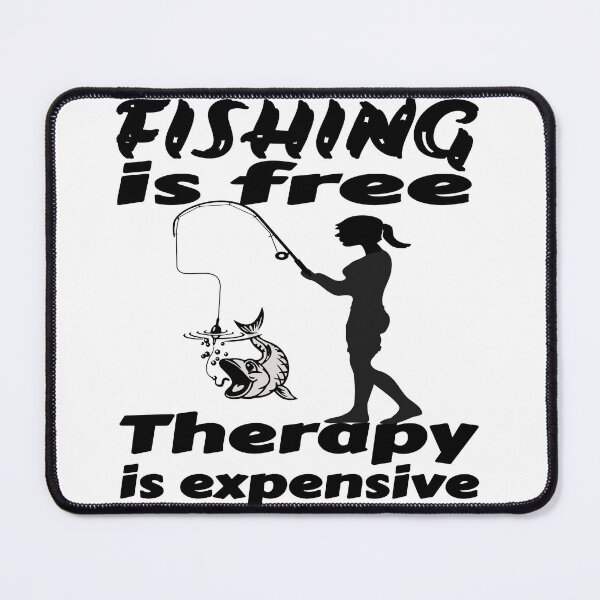 Item preview, Fishing is Free, therapy is expensive. Fun fishing art for her designed and sold by Verle-art.