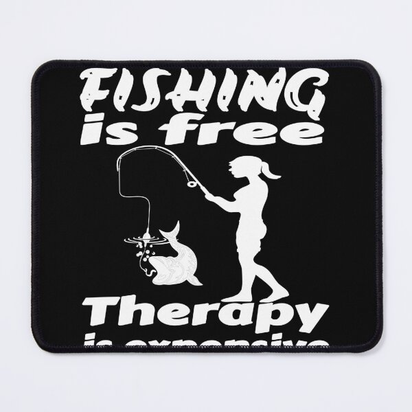 Item preview, Fishing is Free, therapy is expensive. Fun fishing art for her designed and sold by Verle-art.