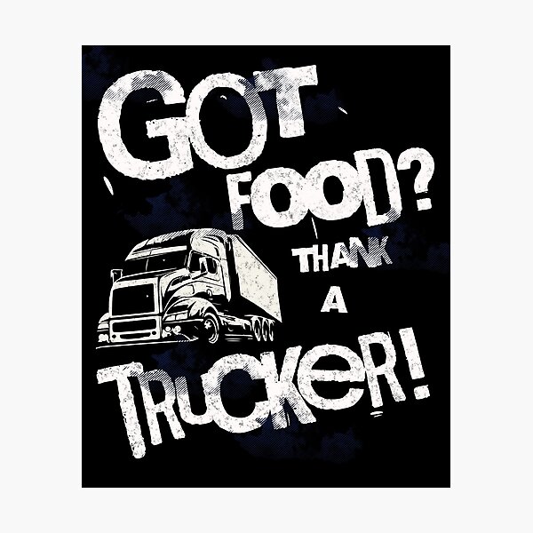 Item preview, Got Food? Thank a Trucker! designed and sold by AychtuoImages.