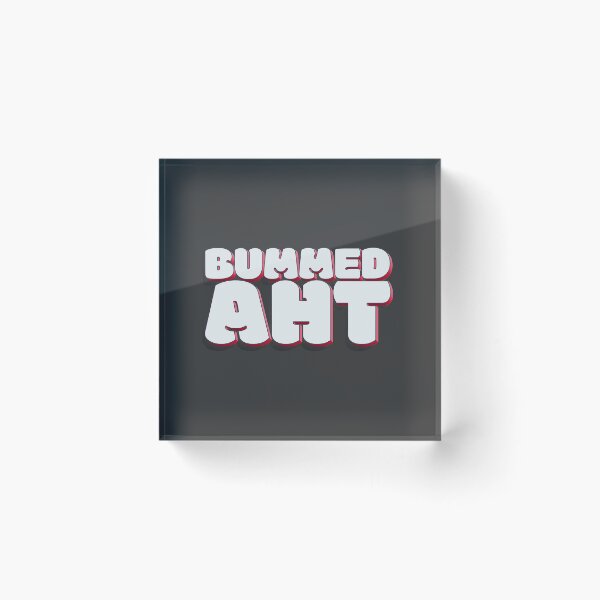 Item preview, Don't have to be BUMMED AHT about it designed and sold by Scott Black.