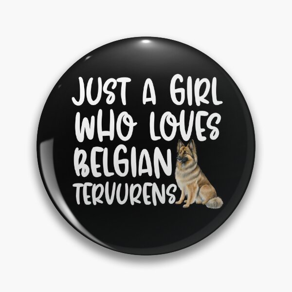 Item preview, Just A Girl Who Loves Belgian Tervurens designed and sold by TheAnimalZ00.