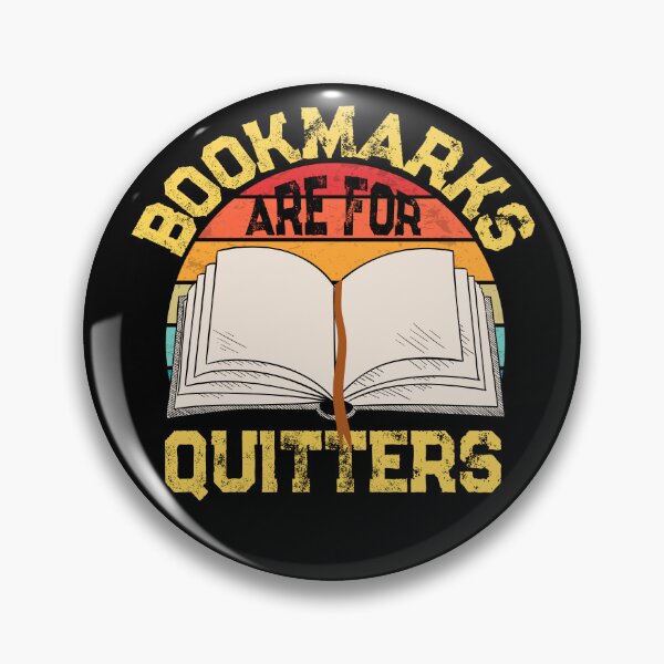 Item preview, Bookmarks Are For Quitters Bibliophile Bookworm Reading Gear designed and sold by DynamicDesign.