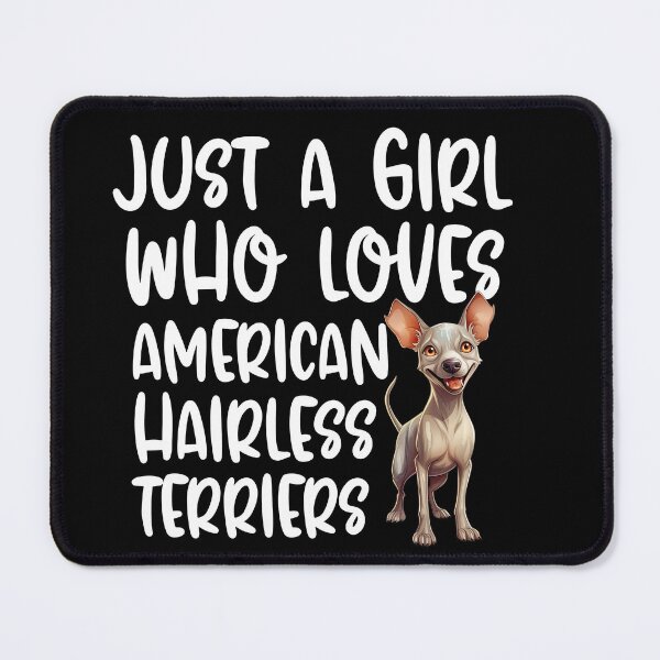 Item preview, Just A Girl Who Loves American Hairless Terriers designed and sold by TheAnimalZ00.