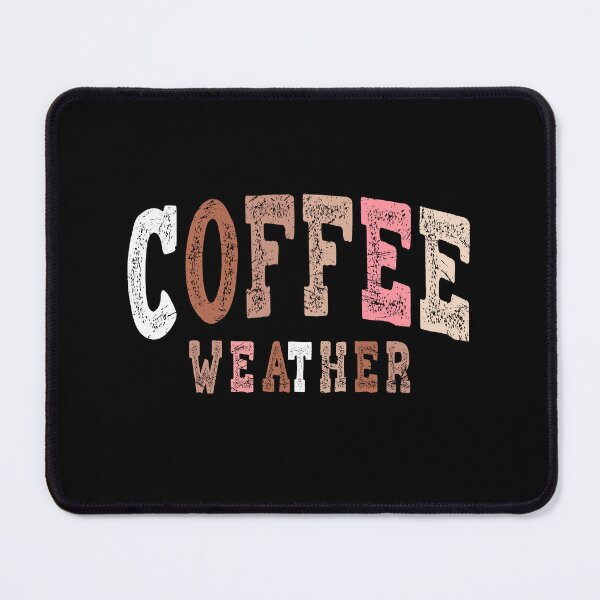 Item preview, COFFEE WEATHER, all year round, 4 Seasons designed and sold by Cerulean-Shop.