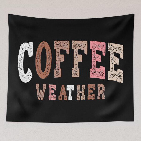 Item preview, COFFEE WEATHER, all year round, 4 Seasons designed and sold by Cerulean-Shop.