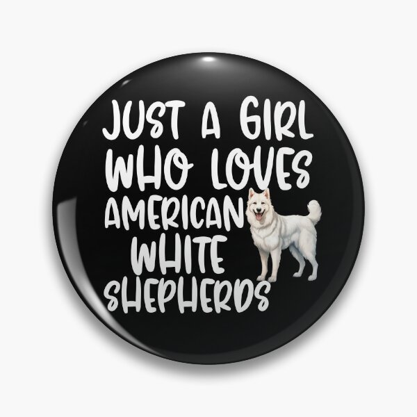 Item preview, Just A Girl Who Loves American White Shepherds designed and sold by TheAnimalZ00.