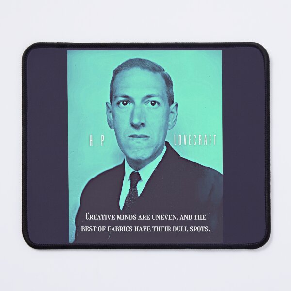 Item preview, H.P. Lovecraft portrait and quote: Creative minds are uneven, and the best of fabrics have their dull spots. designed and sold by artbleed.