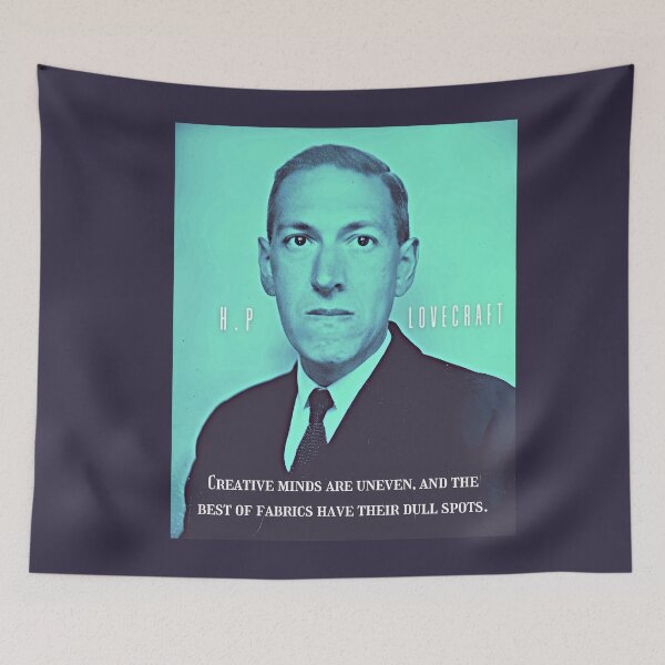 Item preview, H.P. Lovecraft portrait and quote: Creative minds are uneven, and the best of fabrics have their dull spots. designed and sold by artbleed.