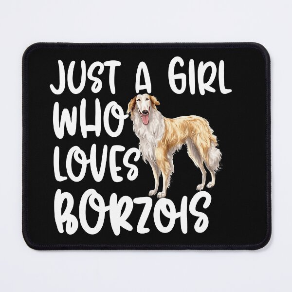 Item preview, Just A Girl Who Loves Borzois designed and sold by TheAnimalZ00.
