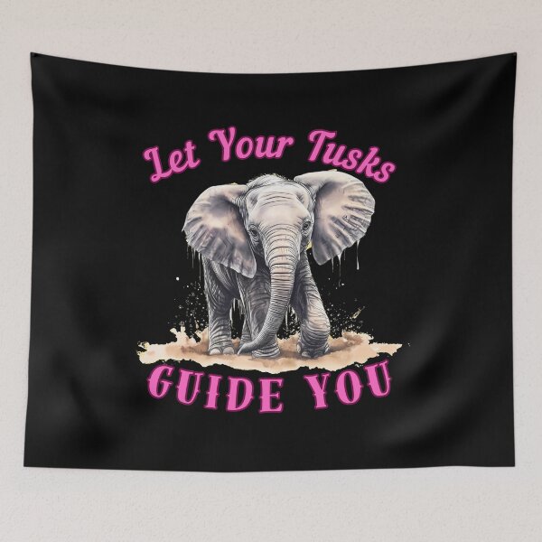 Item preview, Let Your Tusks Guide You. elephant head designed and sold by ElephantVibes.