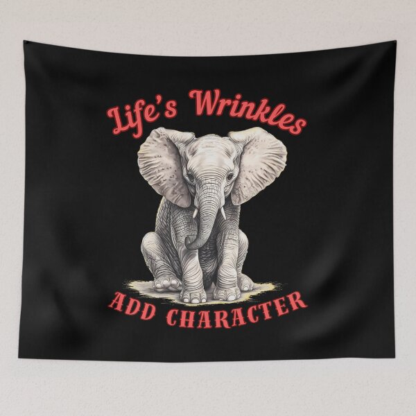 Item preview, Life’s Wrinkles Add Character. colorful elephant designed and sold by ElephantVibes.