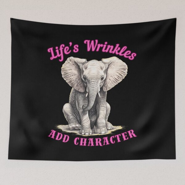 Item preview, Life’s Wrinkles Add Character. elephant head designed and sold by ElephantVibes.