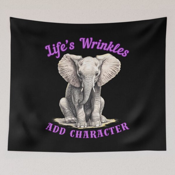 Item preview, Life’s Wrinkles Add Character. elephant face designed and sold by ElephantVibes.