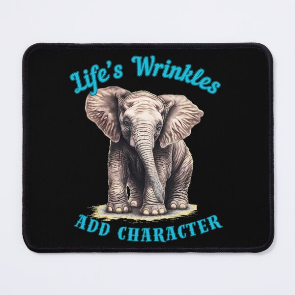 Item preview, Life’s Wrinkles Add Character. adorable elephant designed and sold by ElephantVibes.