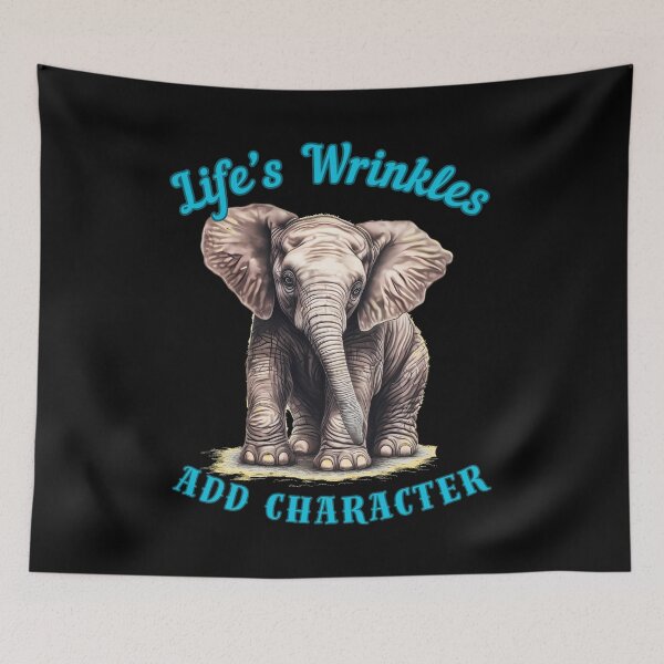 Item preview, Life’s Wrinkles Add Character. adorable elephant designed and sold by ElephantVibes.