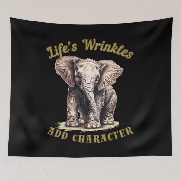 Item preview, Life’s Wrinkles Add Character. african elephant designed and sold by ElephantVibes.