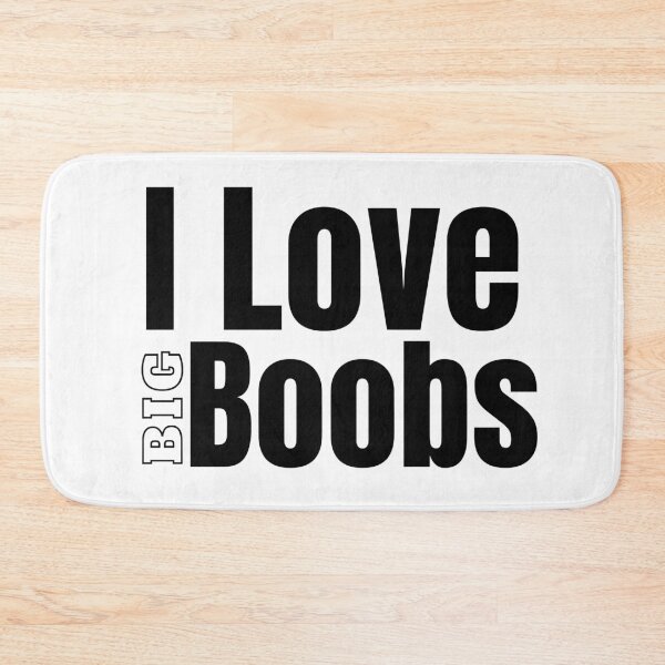 Item preview, I Love Big Boobs designed and sold by Stepadoda.