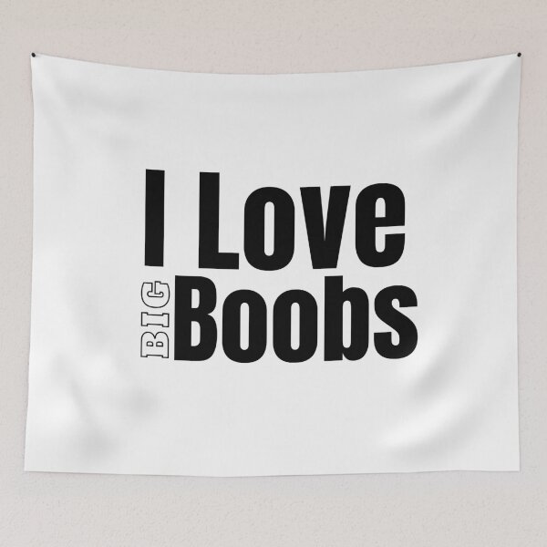 Item preview, I Love Big Boobs designed and sold by Stepadoda.