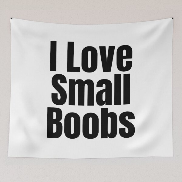 Item preview, I Love Small Boobs designed and sold by Stepadoda.