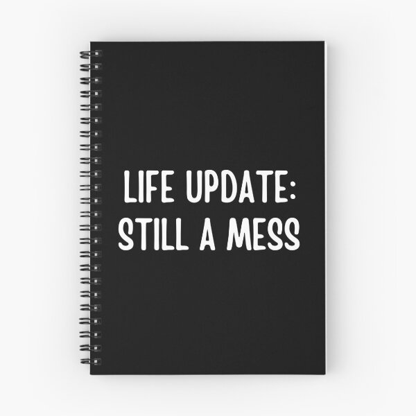 Item preview, Life Update: Still A Mess | Funny quotes | Sarcasm designed and sold by PurpleWay.