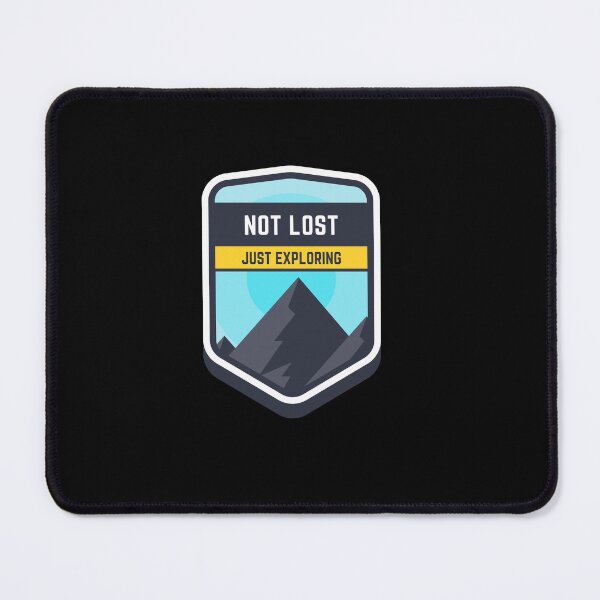 Item preview, Not Lost, Just Exploring | Explore the Wild: Outdoor Adventure Collection designed and sold by hottest-tees.
