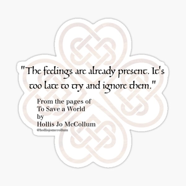 The Feelings are Already Present... Sticker