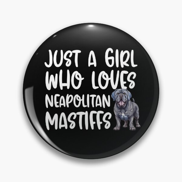 Item preview, Just A Girl Who Loves Neapolitan Mastiffs designed and sold by TheAnimalZ00.